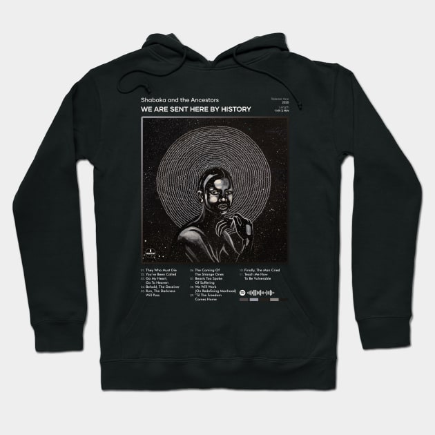 Shabaka and the Ancestors - We Are Sent Here By History Tracklist Album Hoodie by 80sRetro